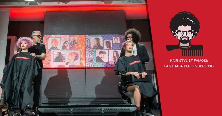 Hair stylist famosi: la strada per il successo